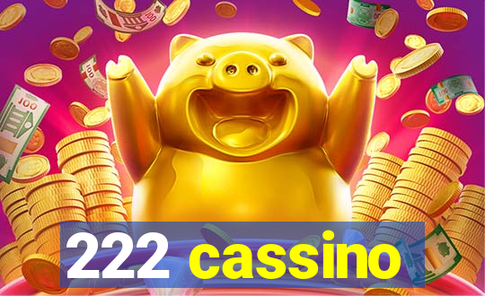 222 cassino